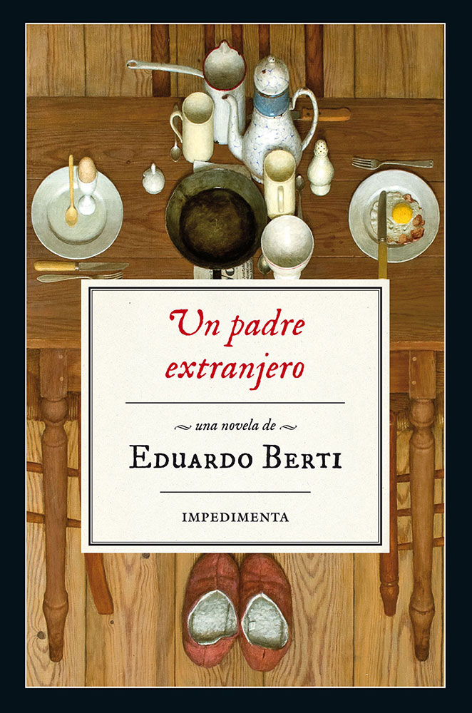 Eduardo Berti | Un padre extranjero