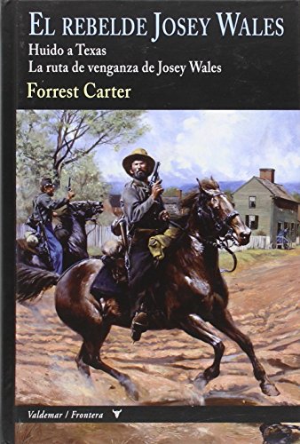 Forrest Carter | El rebelde Josey Wales